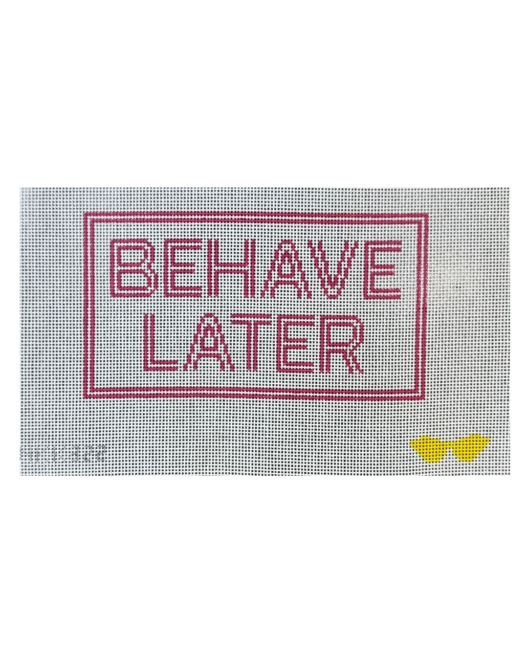 Behave Later